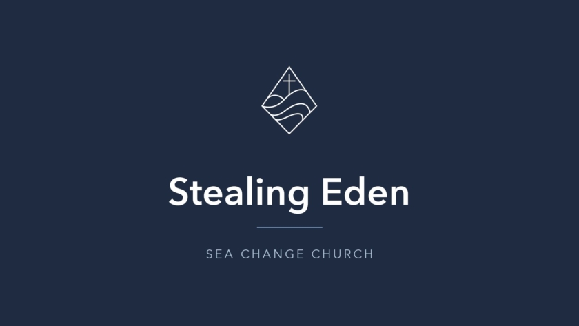 Stealing Eden - Sea Change Church